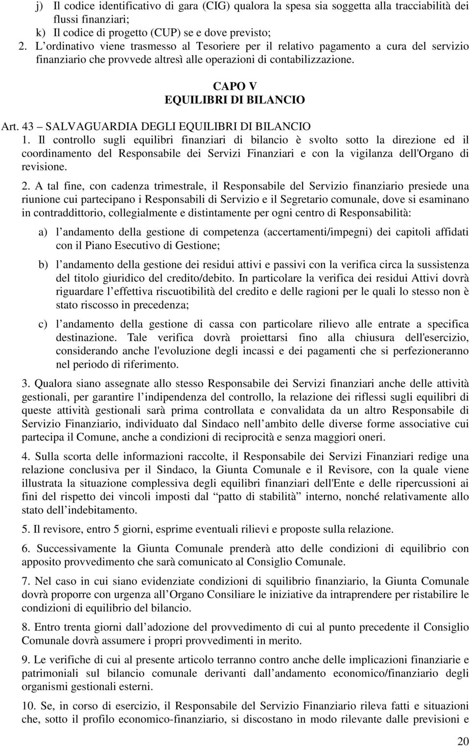 43 SALVAGUARDIA DEGLI EQUILIBRI DI BILANCIO 1.