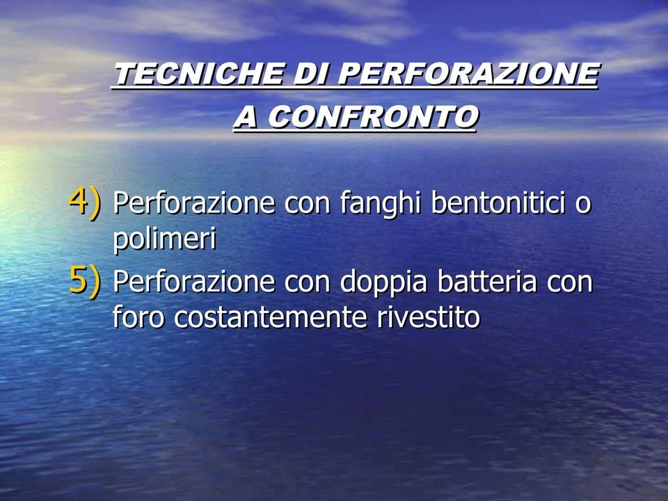 o polimeri 5) Perforazione con doppia