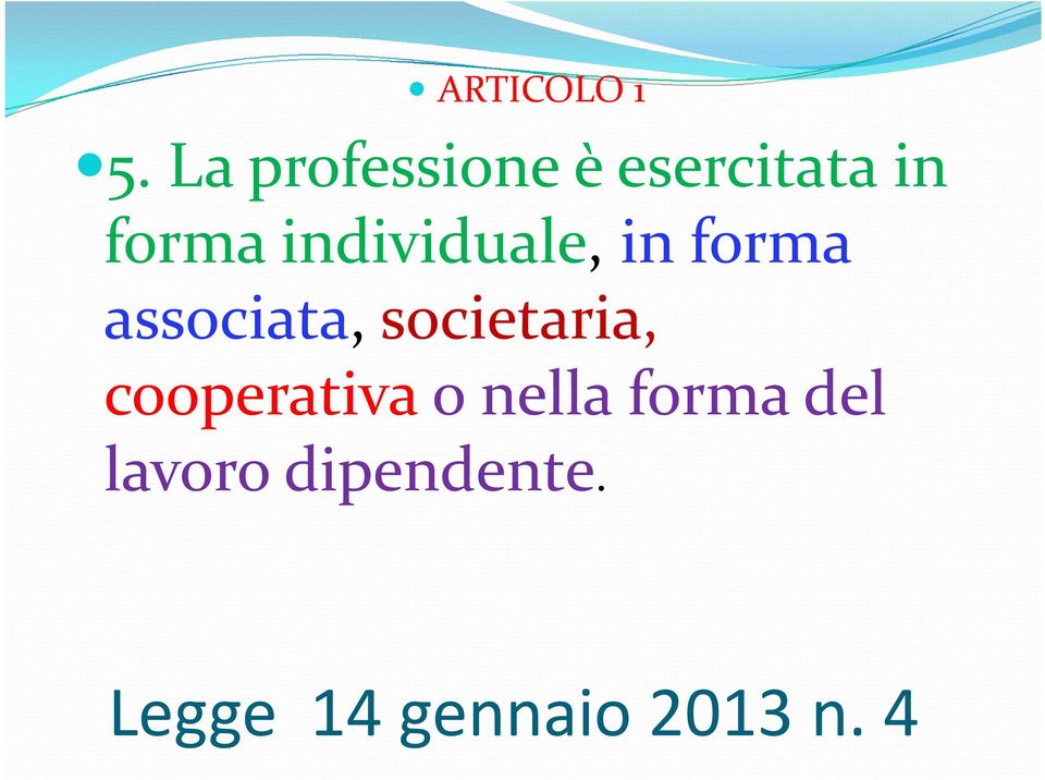 individuale, in forma associata,