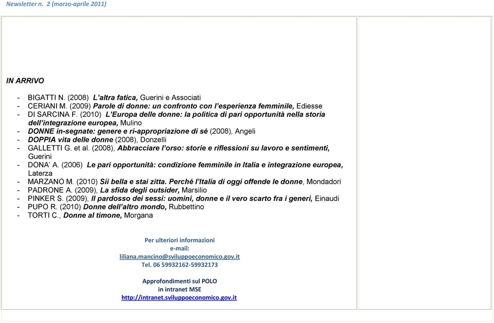 donne (2008), Donzelli - GALLETTI G. et al. (2008), Abbracciare l orso: storie e riflessioni su lavoro e sentimenti, Guerini - DONA A.