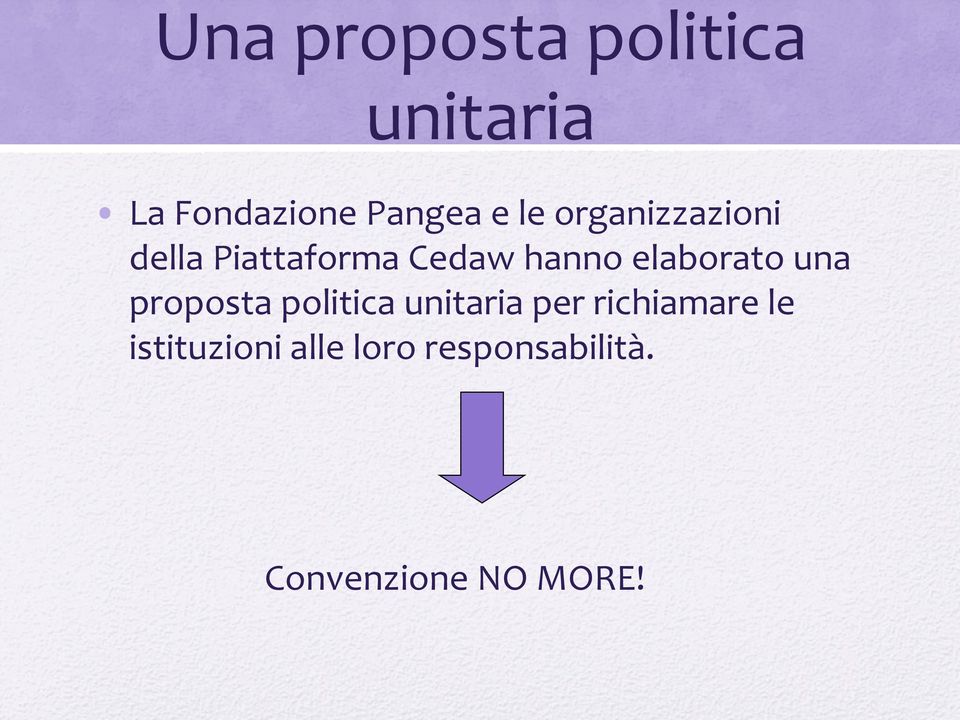 elaborato una proposta politica unitaria per