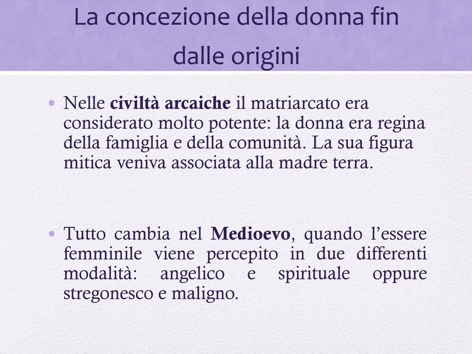 La sua figura mitica veniva associata alla madre terra.