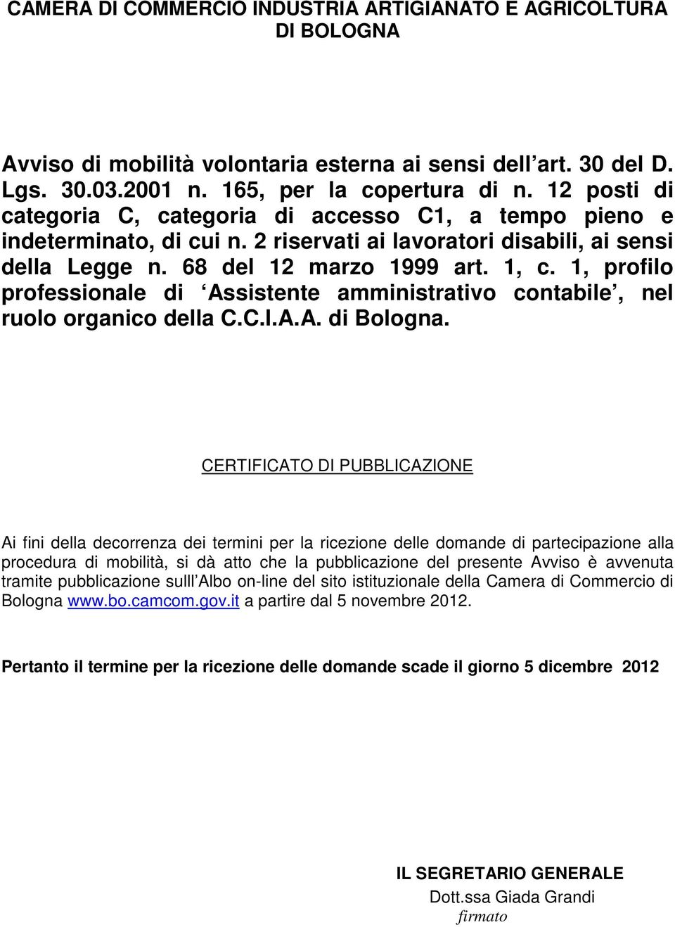 1, profilo professionale di Assistente amministrativo contabile, nel ruolo organico della C.C.I.A.A. di Bologna.