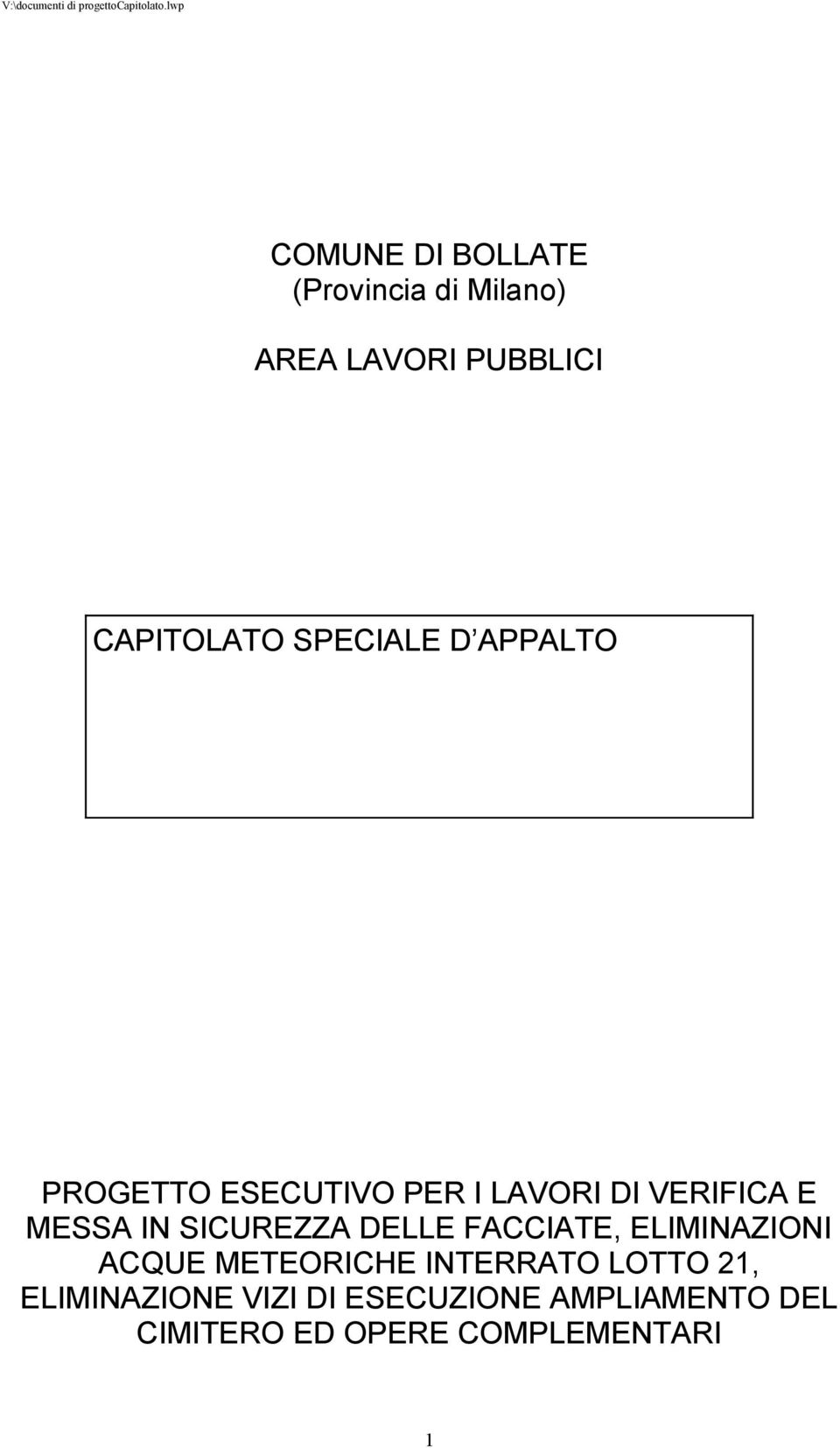 SICUREZZA DELLE FACCIATE, ELIMINAZIONI ACQUE METEORICHE INTERRATO LOTTO 21,