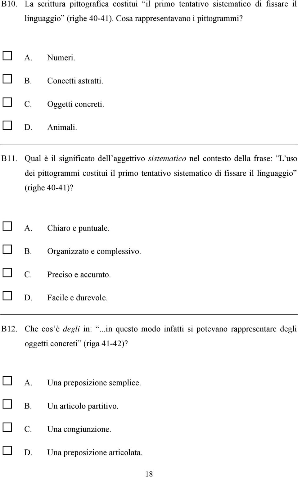 Qual è il significato dell aggettivo sistematico nel contesto della frase: L uso dei pittogrammi costituì il primo tentativo sistematico di fissare il linguaggio (righe