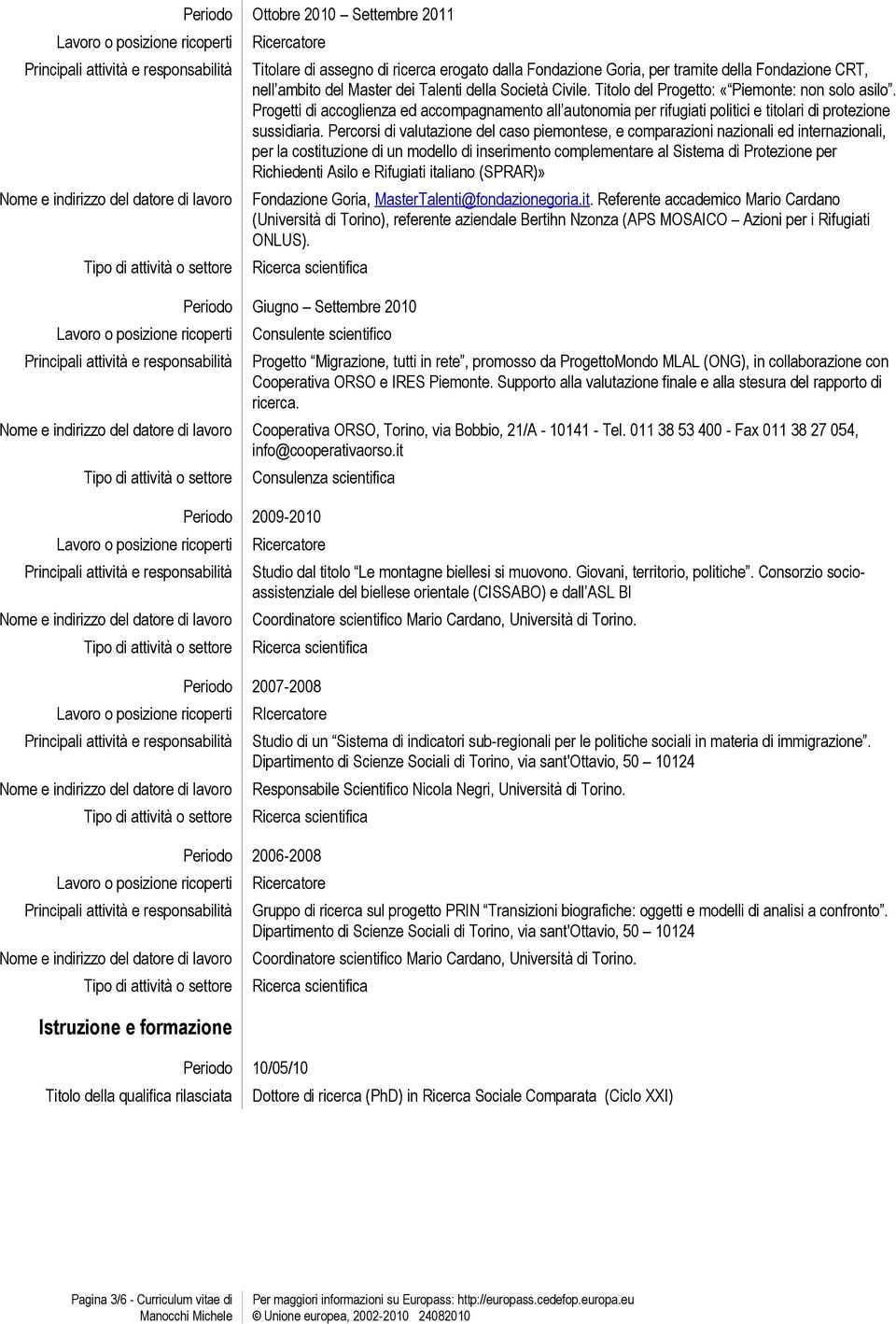 Percorsi di valutazione del caso piemontese, e comparazioni nazionali ed internazionali, per la costituzione di un modello di inserimento complementare al Sistema di Protezione per Richiedenti Asilo