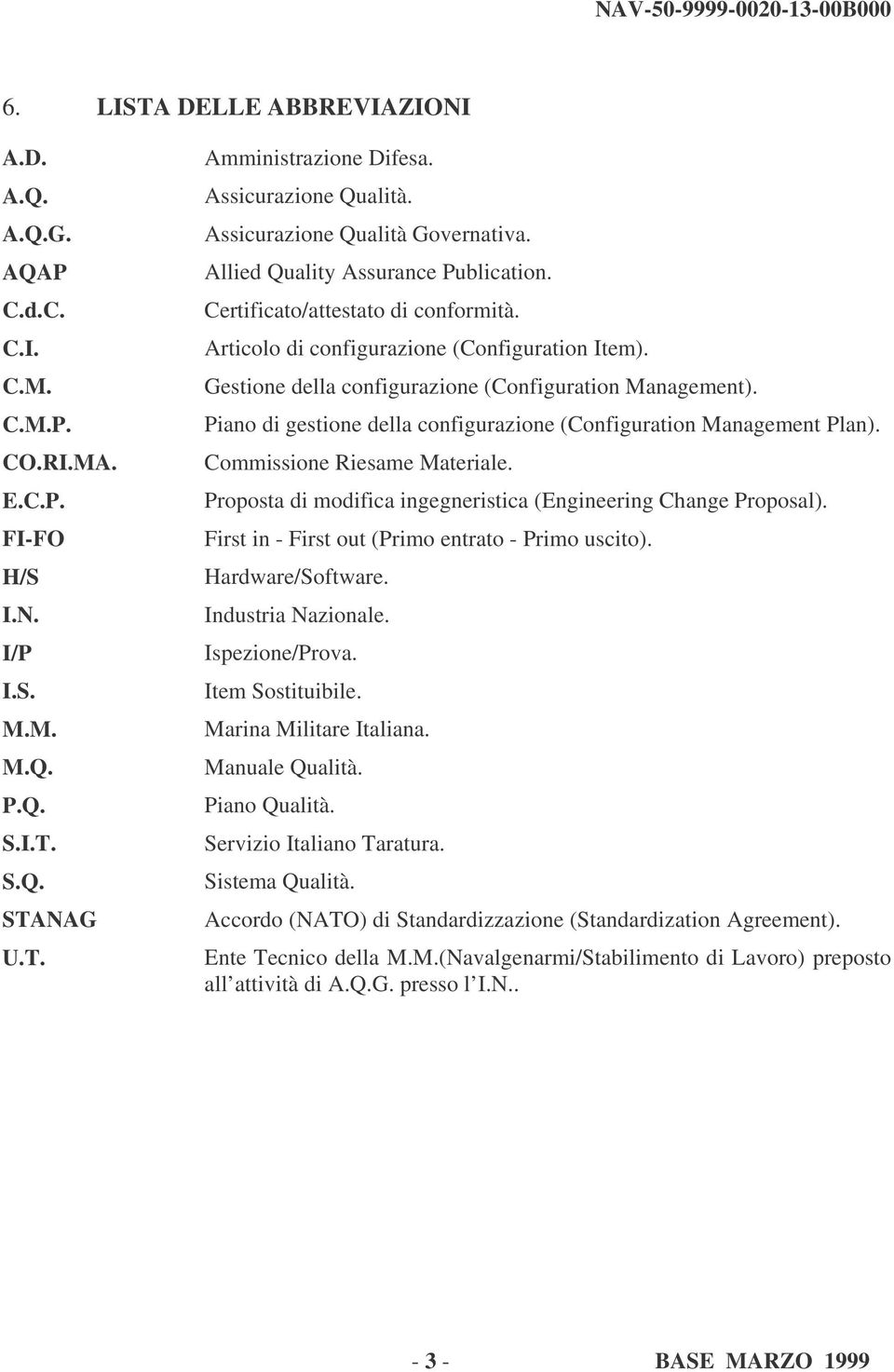 Gestione della configurazione (Configuration Management). Piano di gestione della configurazione (Configuration Management Plan). Commissione Riesame Materiale.