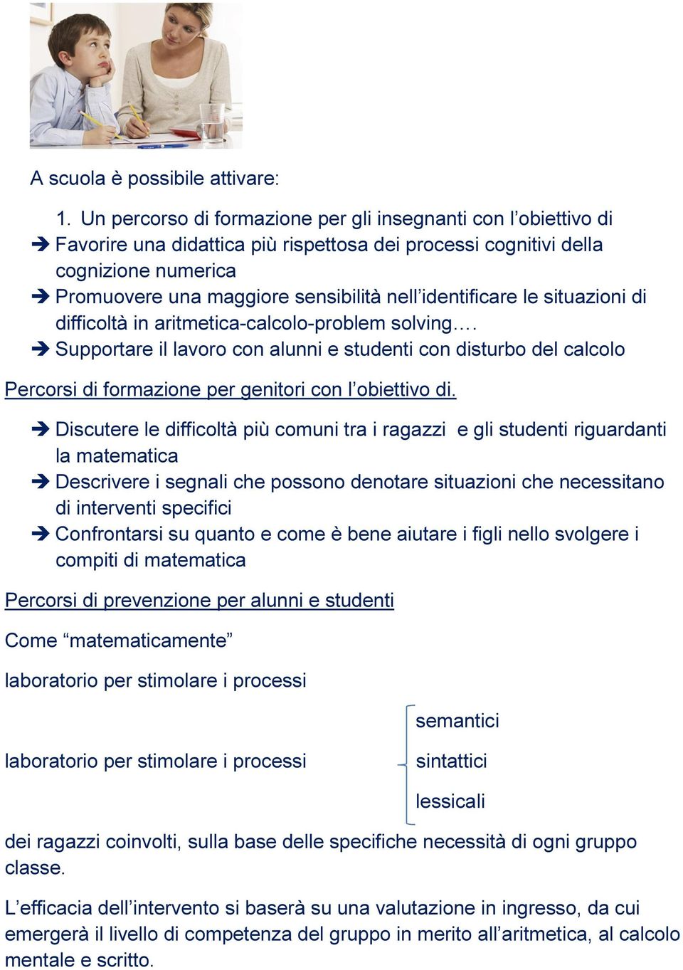 identificare le situazioni di difficoltà in aritmetica-calcolo-problem solving.