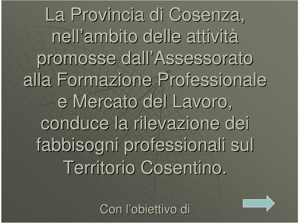 e Mercato del Lavoro, conduce la rilevazione dei