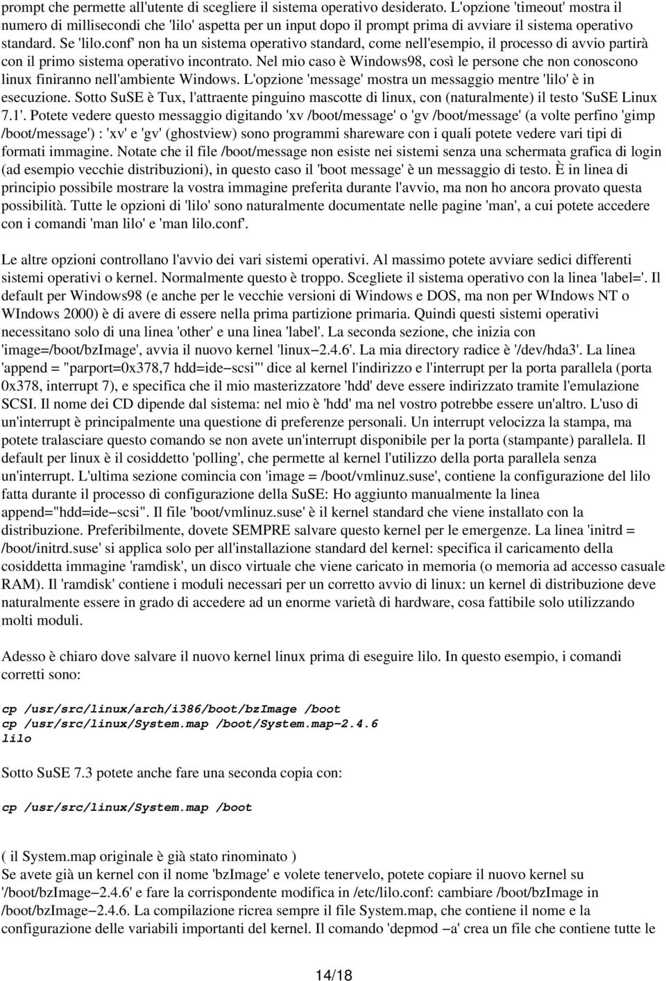 conf' non ha un sistema operativo standard, come nell'esempio, il processo di avvio partirà con il primo sistema operativo incontrato.