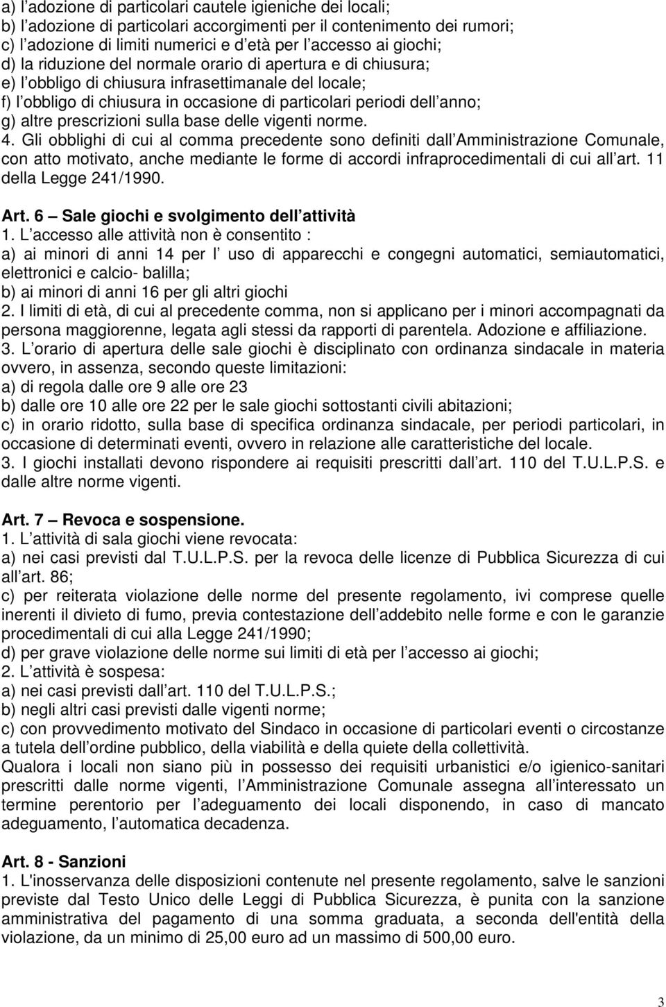 prescrizioni sulla base delle vigenti norme. 4.