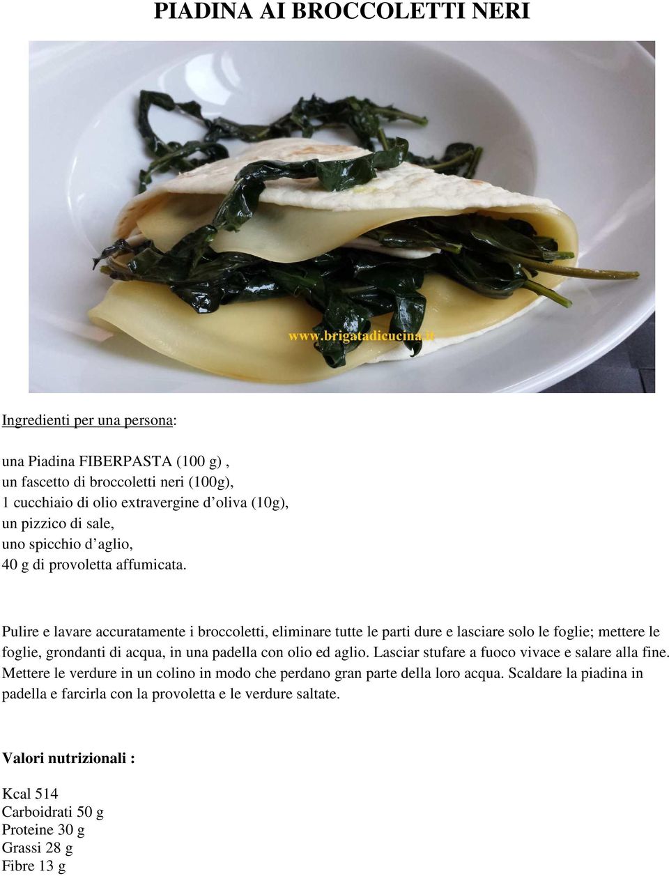 Pulire e lavare accuratamente i broccoletti, eliminare tutte le parti dure e lasciare solo le foglie; mettere le foglie, grondanti di acqua, in una padella con olio ed aglio.