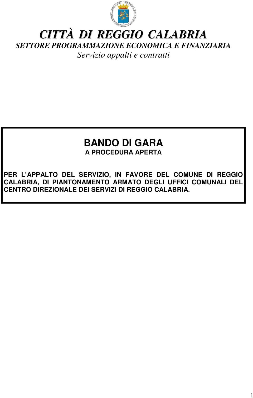 DEL SERVIZIO, IN FAVORE DEL COMUNE DI REGGIO CALABRIA, DI PIANTONAMENTO