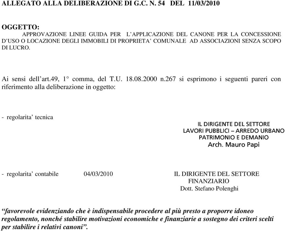 SENZA SCOPO DI LUCRO. Ai sensi dell art.49, 1 comma, del T.U. 18.08.2000 n.