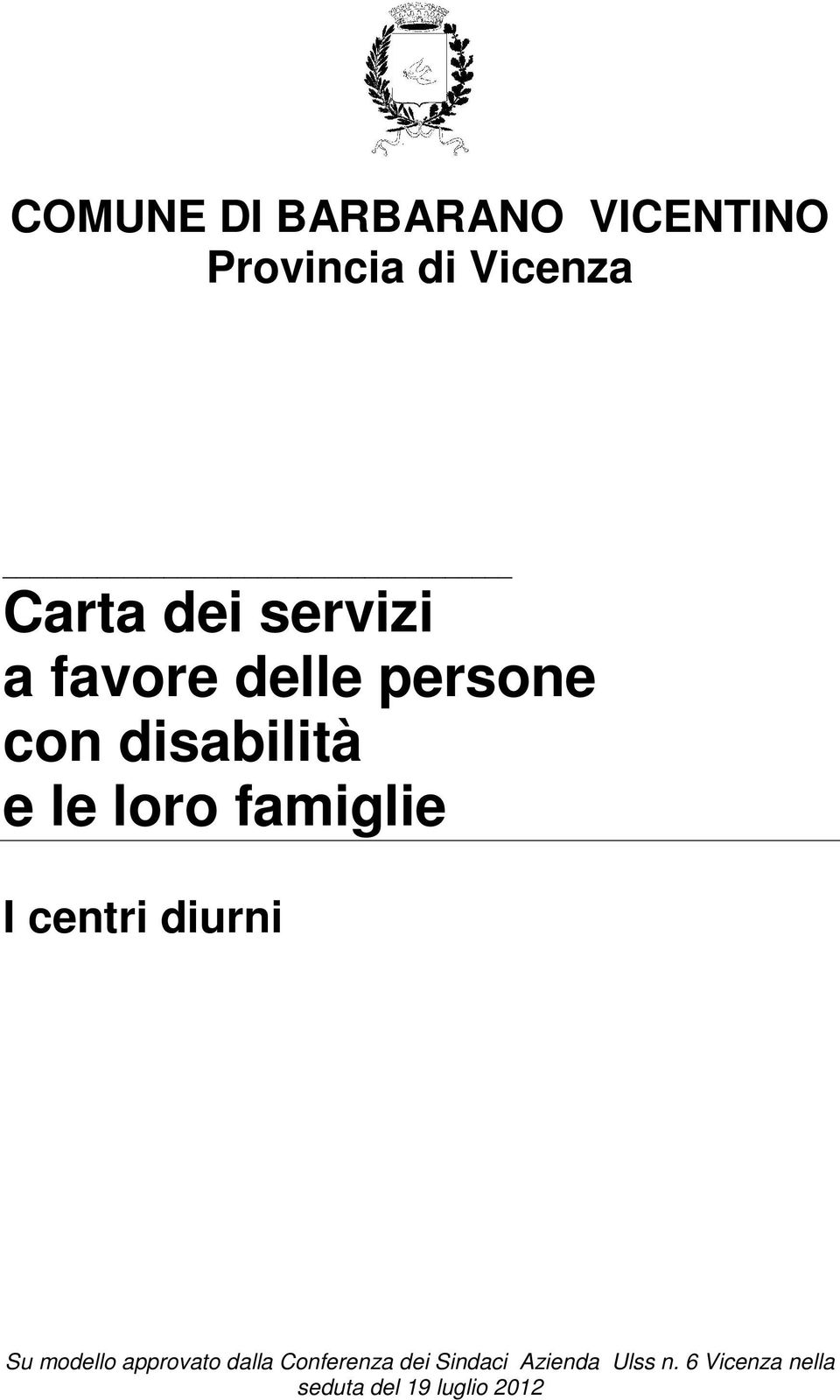 famiglie I centri diurni Su modello approvato dalla Conferenza