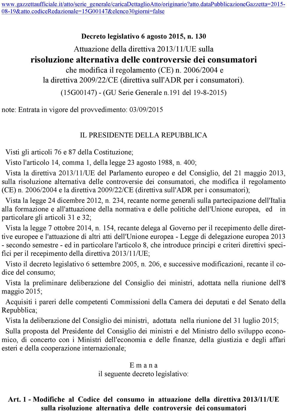 130 Attuazione della direttiva 2013/11/UE sulla risoluzione alternativa delle controversie dei consumatori che modifica il regolamento (CE) n.