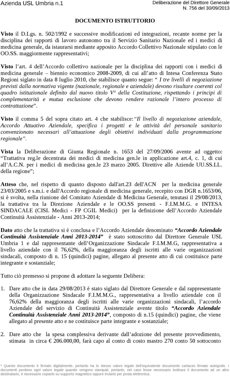 502/1992 e successive modificazioni ed integrazioni, recante norme per la disciplina dei rapporti di lavoro autonomo tra il Servizio Sanitario Nazionale ed i medici di medicina generale, da