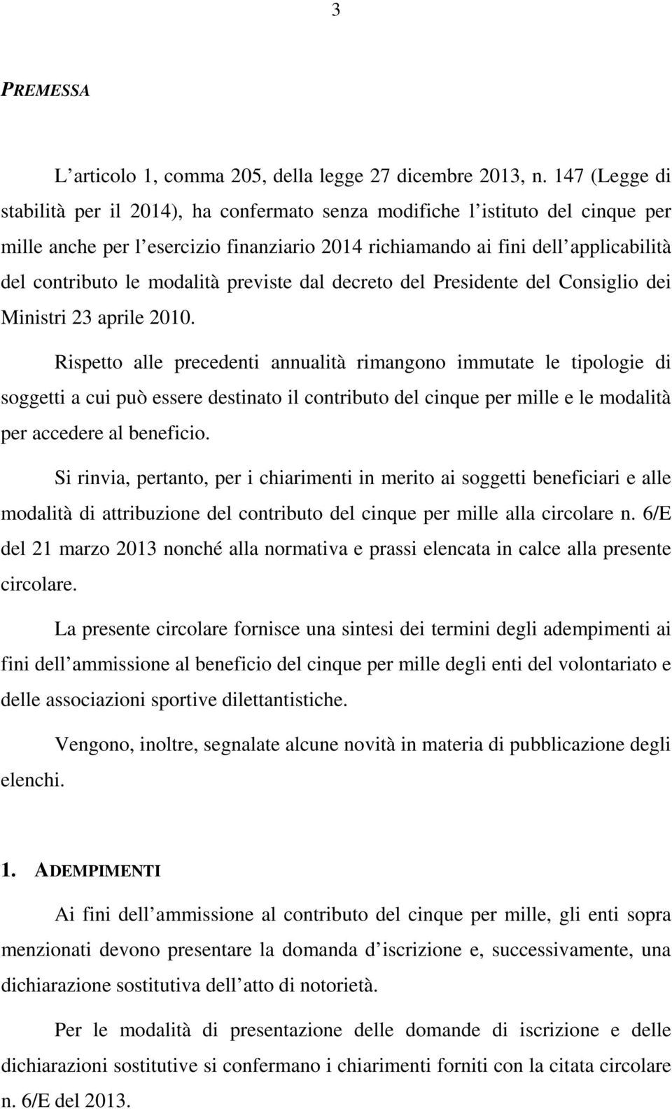 modalità previste dal decreto del Presidente del Consiglio dei Ministri 23 aprile 2010.