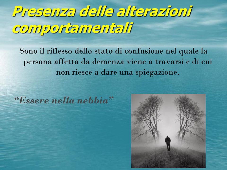 persona affetta da demenza viene a trovarsi e di