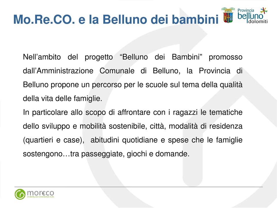 la Provincia di Belluno propone un percorso per le scuole sul tema della qualità della vita delle famiglie.