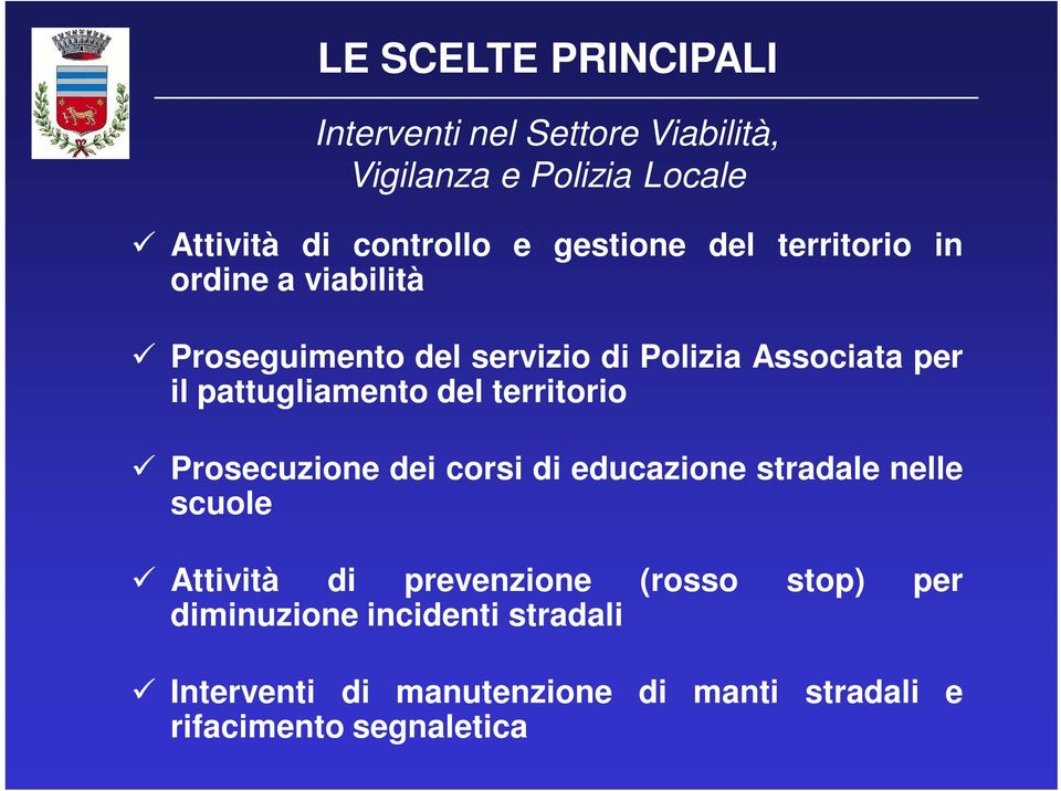 del territorio Prosecuzione dei corsi di educazione stradale nelle scuole Attività di prevenzione (rosso