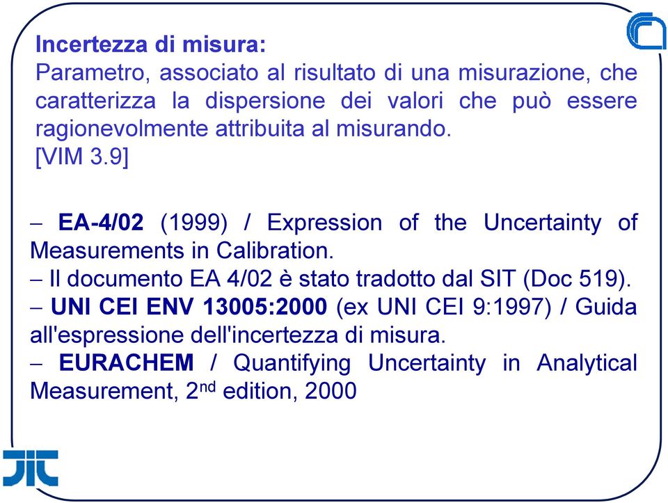 9] EA-4/02 (1999) / Expression of the Uncertainty of Measurements in Calibration.