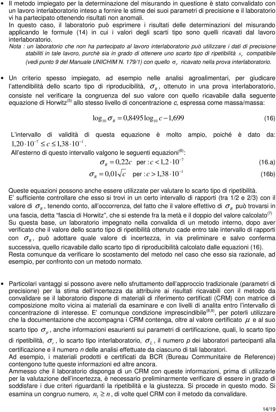 Nota : un laboatoo che non ha patecpato al lavoo ntelaboatoo può utlzzae dat d pecsone stablt n tale lavoo, puchè sa n gado d ottenee uno scato tpo d petbltà s compatble (ved punto 9 del Manuale