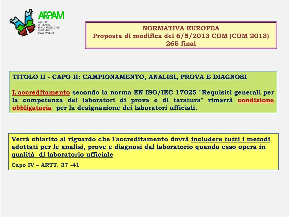 condizione obbligatoria per la designazione dei laboratori ufficiali.