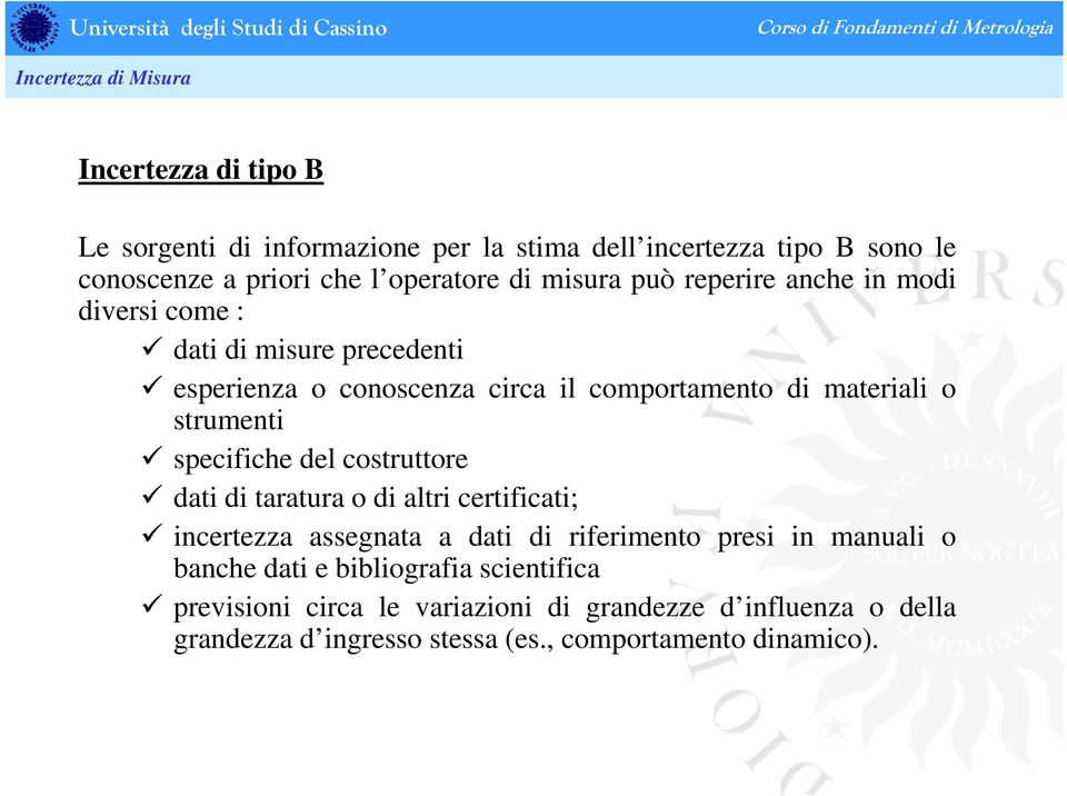 coosceza crca l comportameto d materal o strmet specfche del costrttore dat d taratra o d altr certfcat; certezza assegata a dat d