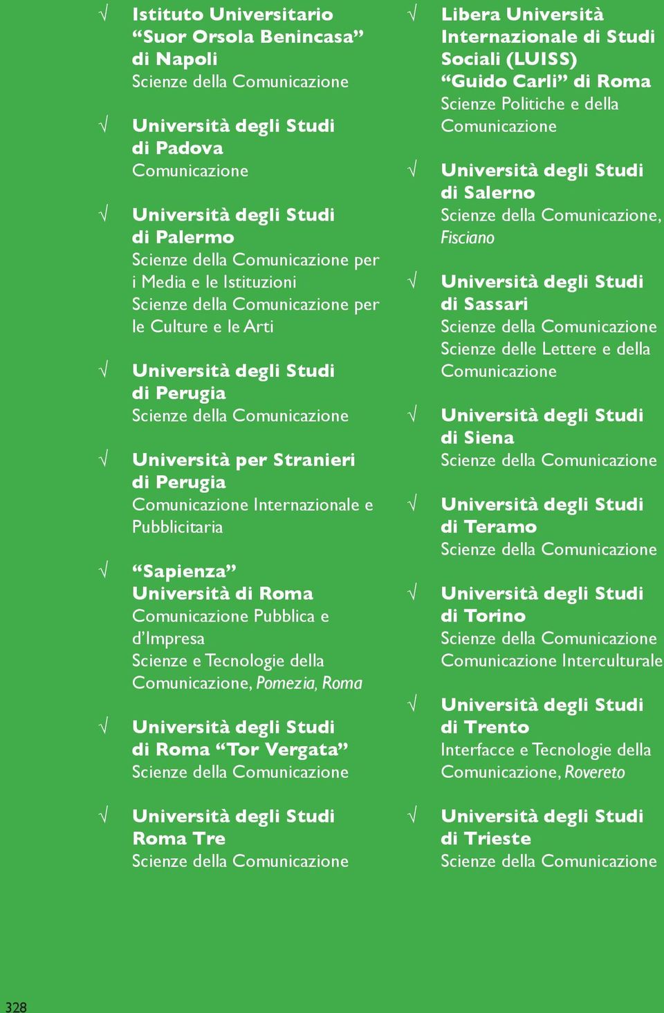 Comunicazione Pubblica e d Impresa Scienze e Tecnologie della Comunicazione, Pomezia, Roma di Roma Tor Vergata Scienze della Comunicazione Libera Università Internazionale di Studi Sociali (LUISS)