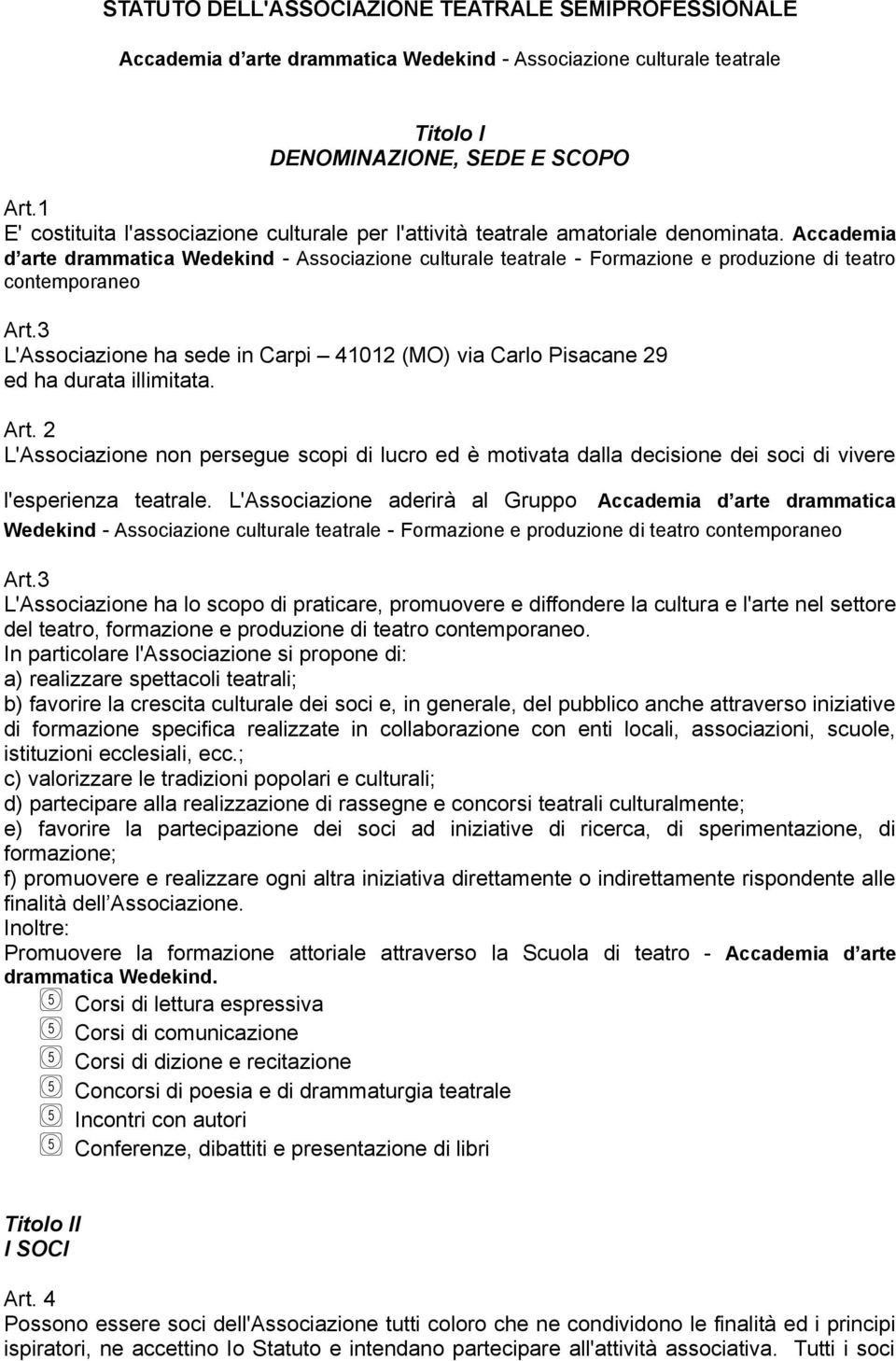 Accademia d arte drammatica Wedekind - Associazione culturale teatrale - Formazione e produzione di teatro contemporaneo Art.