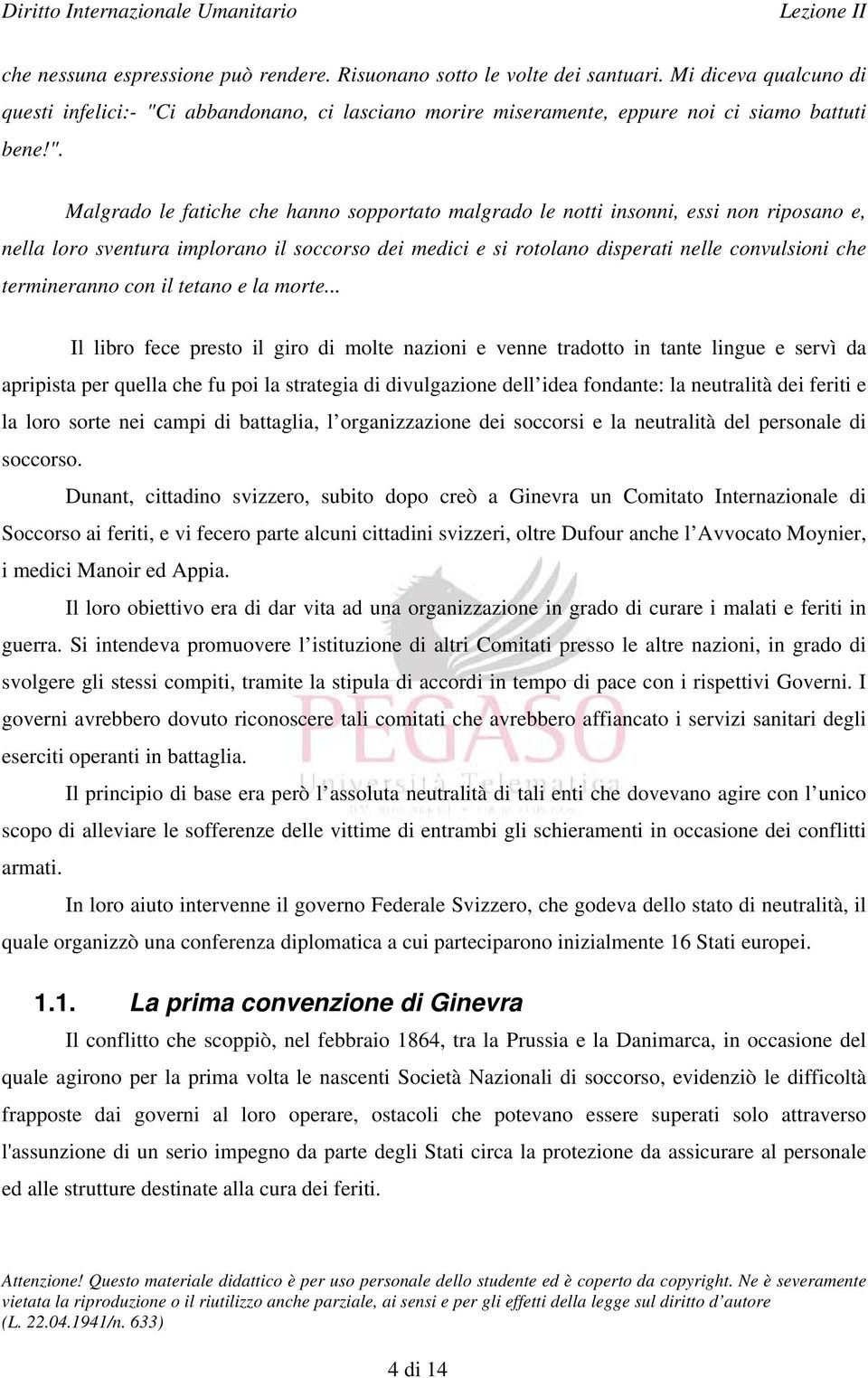 Malgrado le fatiche che hanno sopportato malgrado le notti insonni, essi non riposano e, nella loro sventura implorano il soccorso dei medici e si rotolano disperati nelle convulsioni che