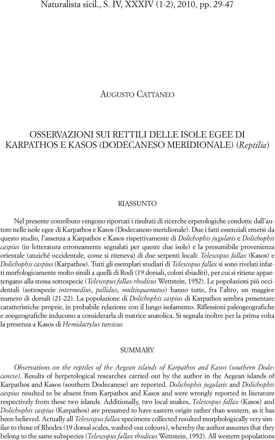 erpetologiche condotte dall autore nelle isole egee di Karpathos e Kasos (Dodecaneso meridionale).