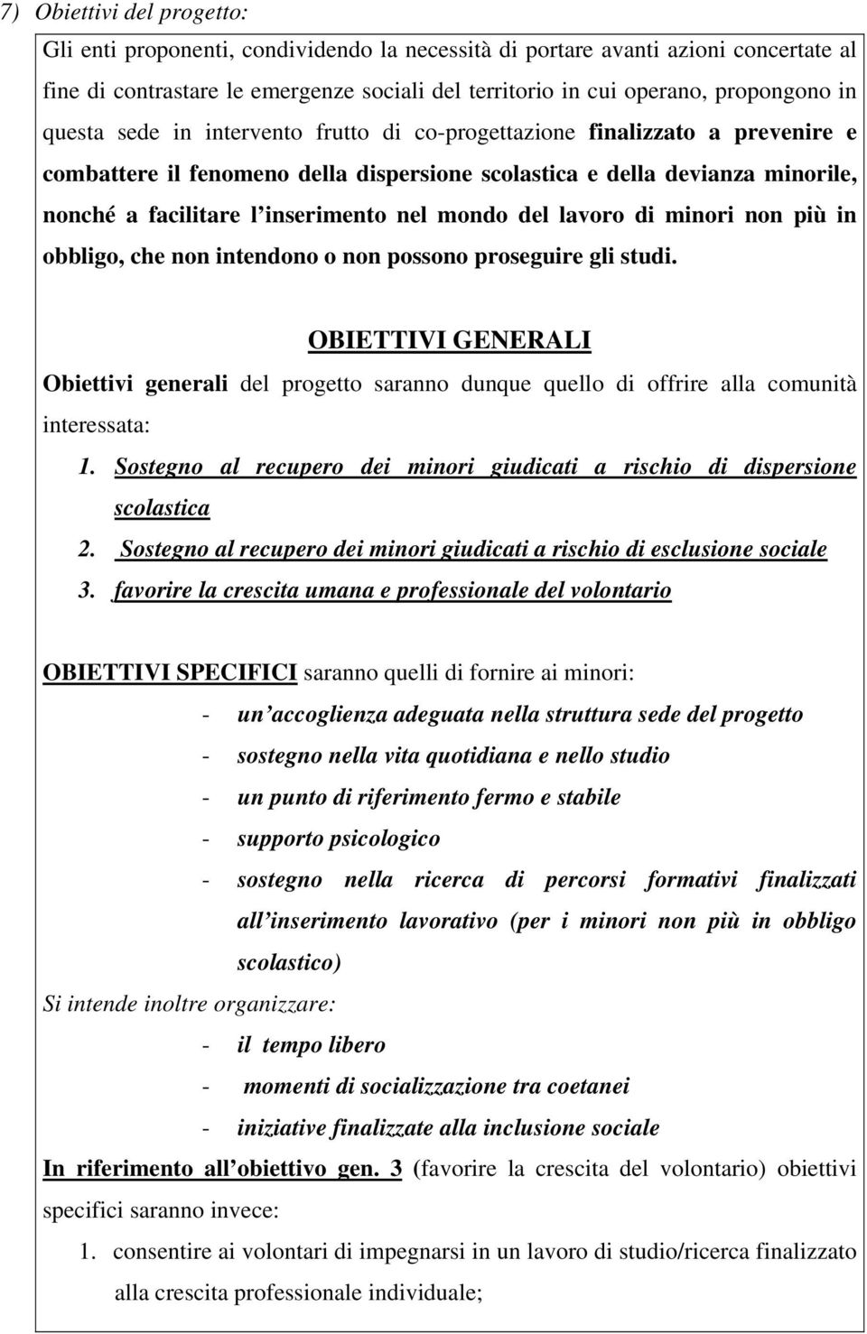 mondo del lavoro di minori non più in obbligo, che non intendono o non possono proseguire gli studi.