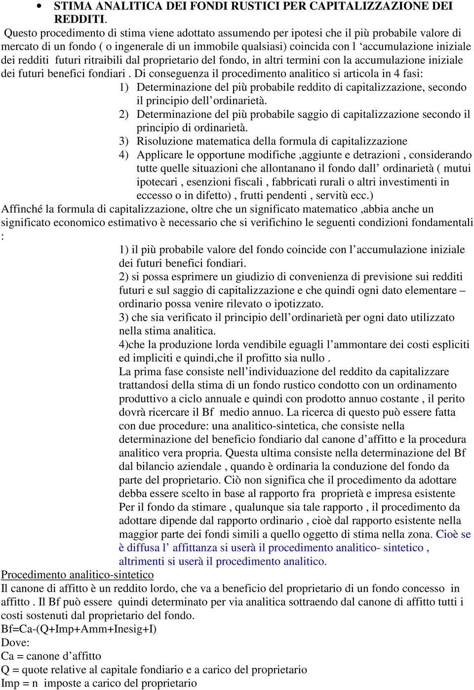 ritraibili dal proprietario del fodo, i altri terii co la accuulazioe iiziale dei futuri beefici fodiari.