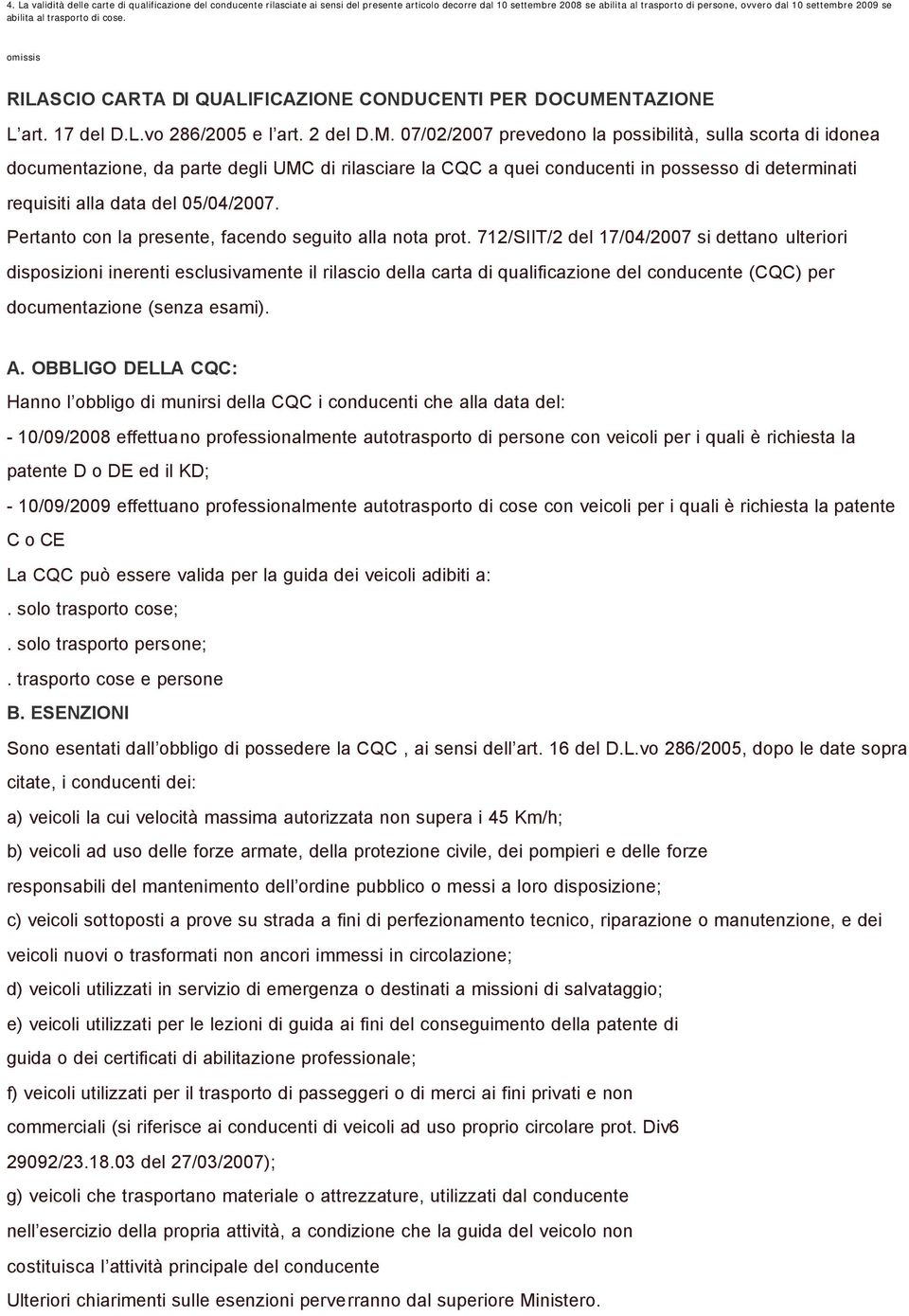 NTAZIONE L art. 17 del D.L.vo 286/2005 e l art. 2 del D.M.