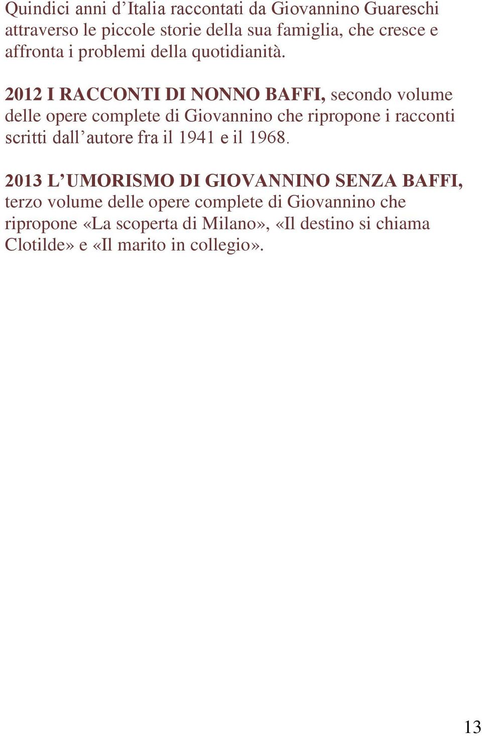 2012 I RACCONTI DI NONNO BAFFI, secondo volume delle opere complete di Giovannino che ripropone i racconti scritti dall