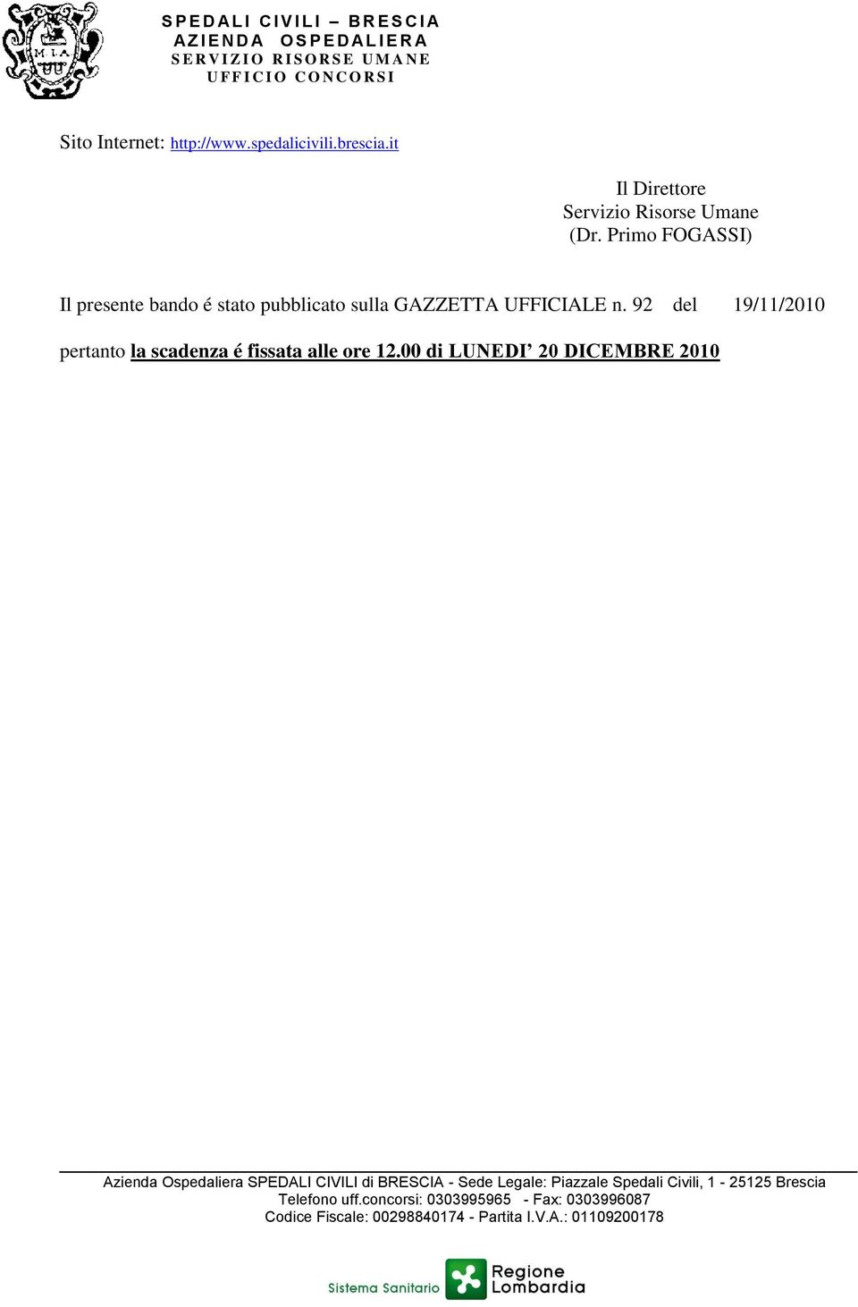 Primo FOGASSI) Il presente bando é stato pubblicato sulla