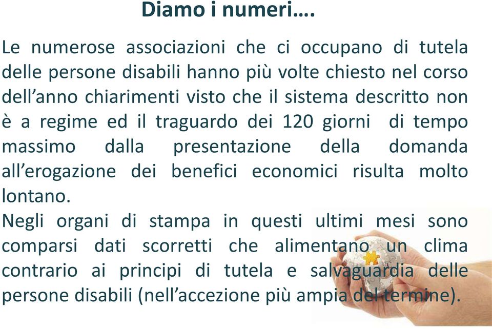 che il sistema descritto non è a regime ed il traguardo dei 120 giorni di tempo massimo dalla presentazione della domanda all