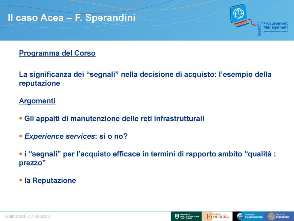 acquisto: l esempio della reputazione Argomenti Gli appalti di manutenzione