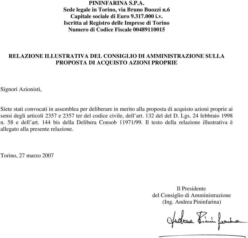 Iscritta al Registro delle Imprese di Torino Numero di Codice Fiscale 00489110015 RELAZIONE ILLUSTRATIVA DEL CONSIGLIO DI AMMINISTRAZIONE SULLA PROPOSTA DI ACQUISTO AZIONI PROPRIE