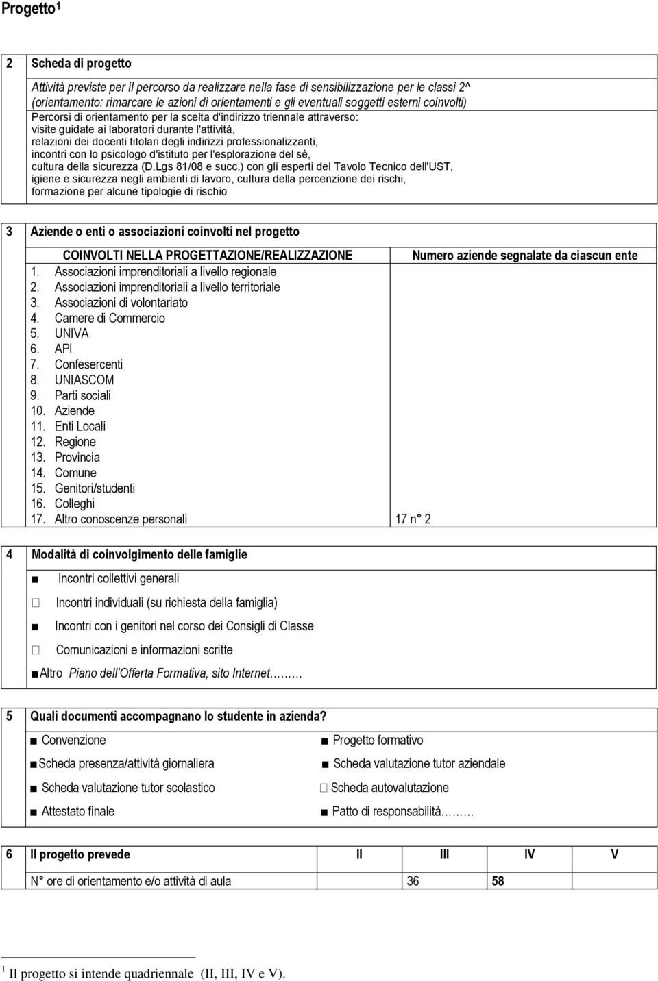 professionalizzanti, incontri con lo psicologo d'istituto per l'esplorazione del sè, cultura della sicurezza (D.Lgs 81/08 e succ.