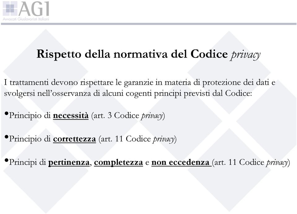 previsti dal Codice: Principio di necessità (art.