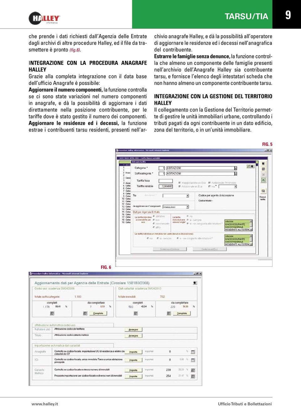 state variazioni nel numero componenti in anagrafe, e dà la possibilità di aggiornare i dati direttamente nella posizione contribuente, per le tariffe dove è stato gestito il numero dei componenti.