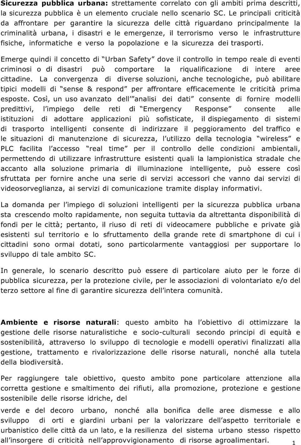 informatiche e verso la popolazione e la sicurezza dei trasporti.