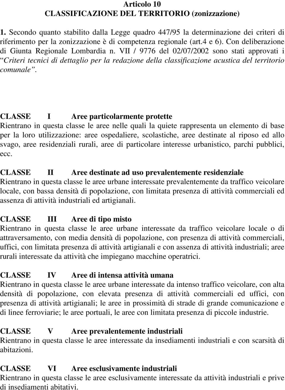 Con deliberazione di Giunta Regionale Lombardia n.