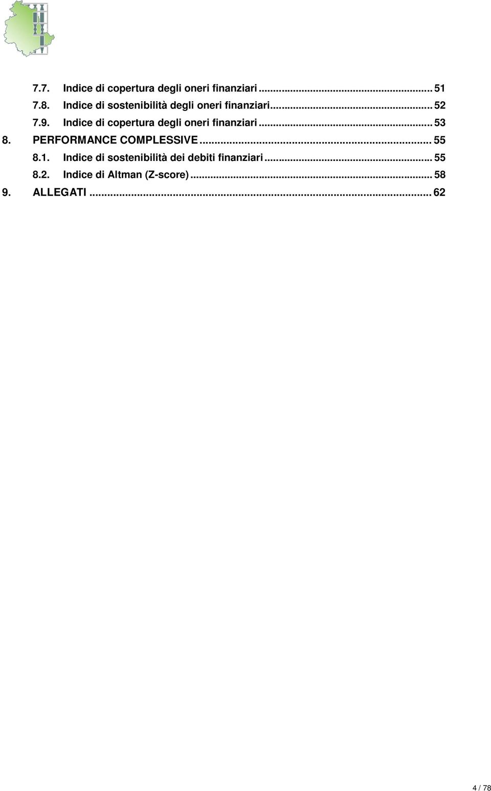 Indice di copertura degli oneri finanziari... 53 8. PERFORMANCE COMPLESSIVE.