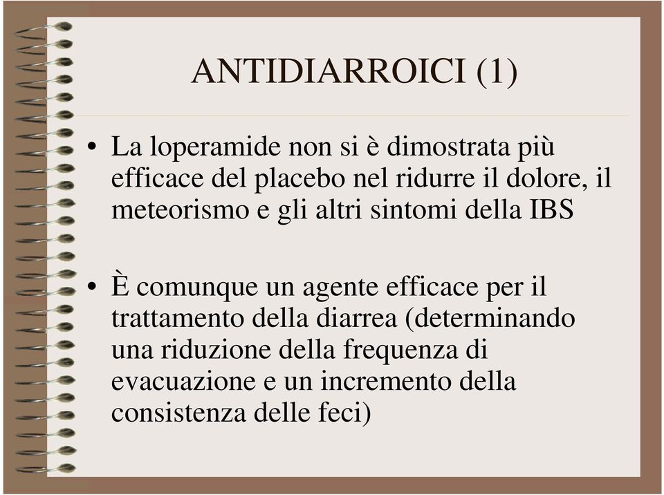 un agente efficace per il trattamento della diarrea (determinando una