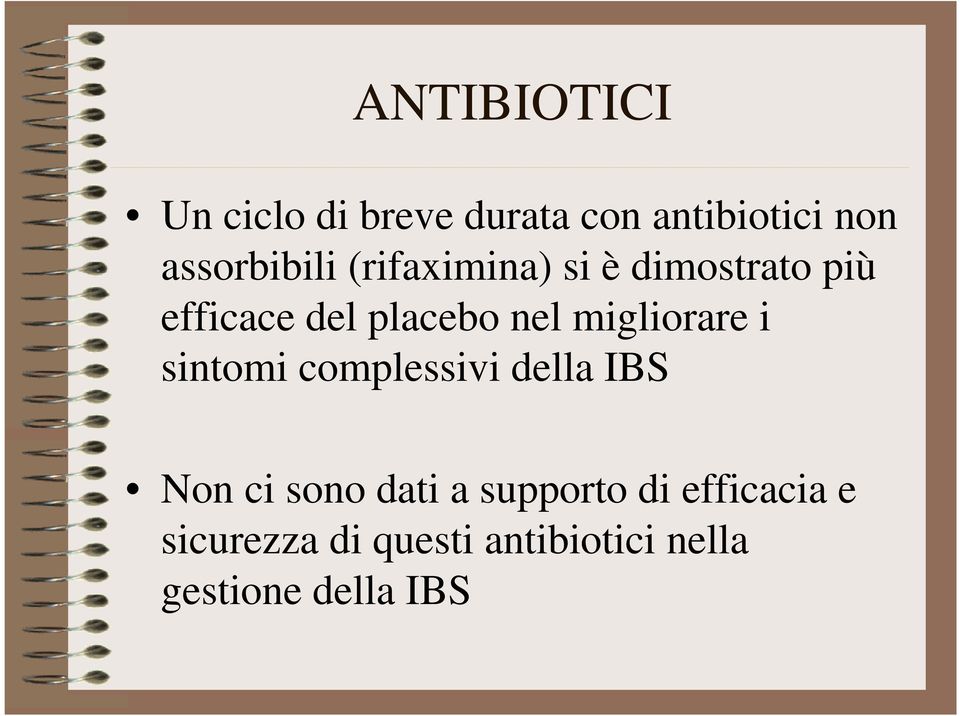 nel migliorare i sintomi complessivi della IBS Non ci sono dati a