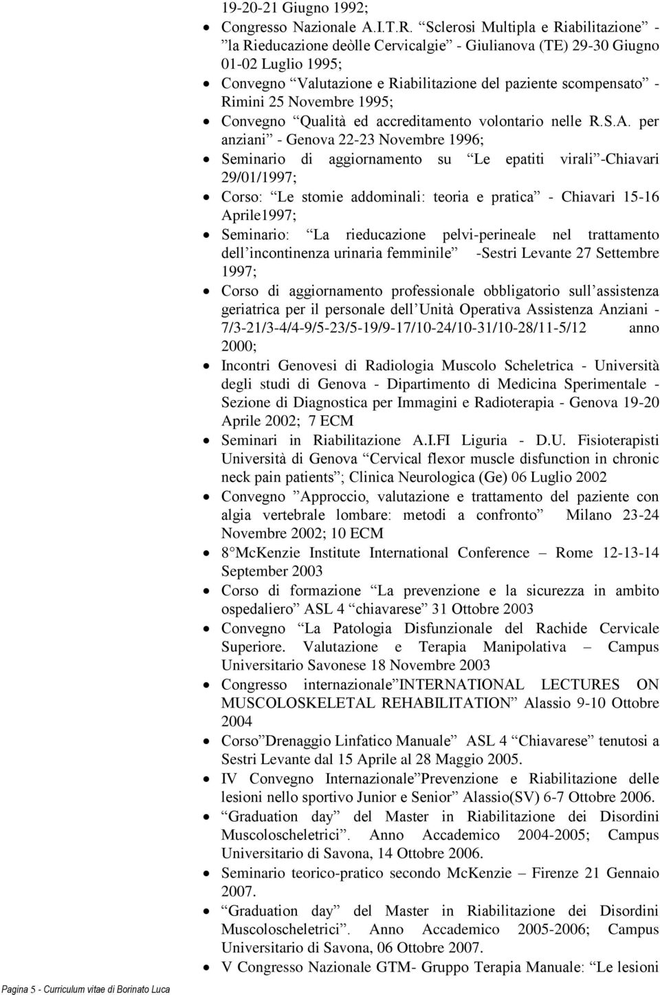 Novembre 1995; Convegno Qualità ed accreditamento volontario nelle R.S.A.